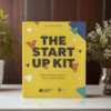 The StartUp Kit: Everything You Need to Start a Successful Business