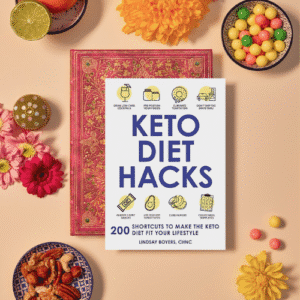 Keto Diet Hacks: 200 Easy Tips to Make Keto Fit Your Lifestyle