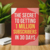 The Secret to 1 Million YouTube Subscribers in 30 Days